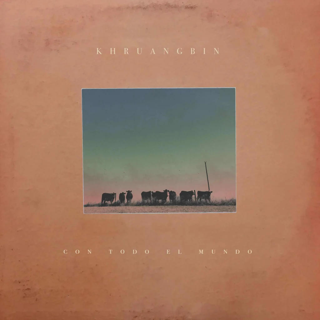 Khurangbin Con Tolod el Mundo album cover
