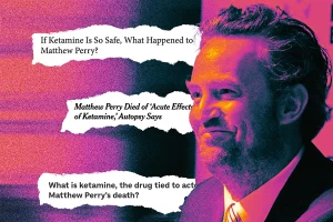 Matthew Perry’s Death Proves We Don’t Know Much About Ketamine